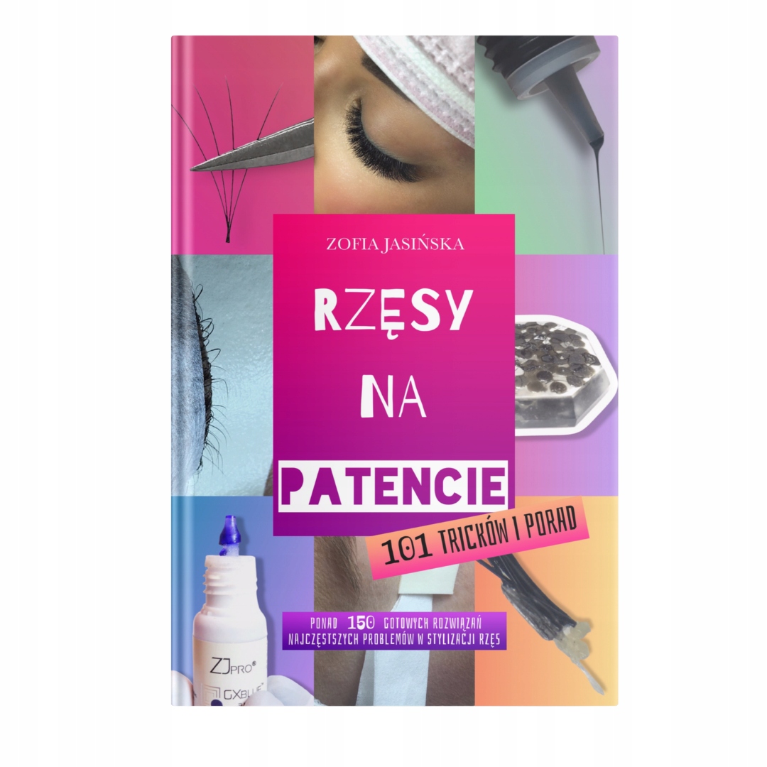 RZĘSY NA PATENCIE 101 TRIKÓW PORAD Z.Jasińska